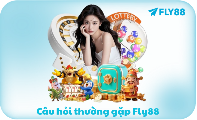 Câu hỏi thường gặp Fly88