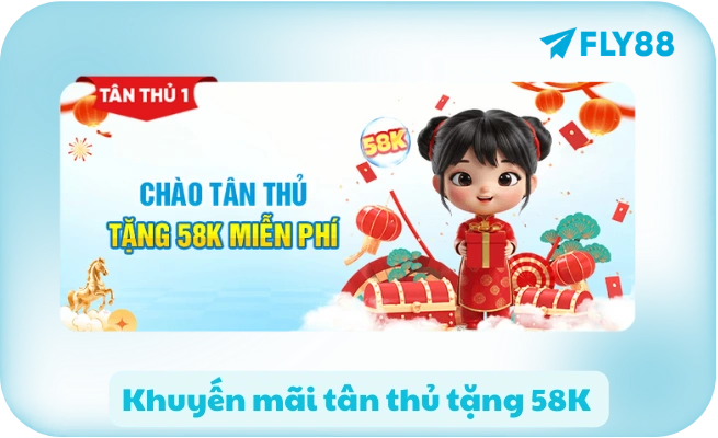 Khuyến mãi tân thủ tặng 58K
